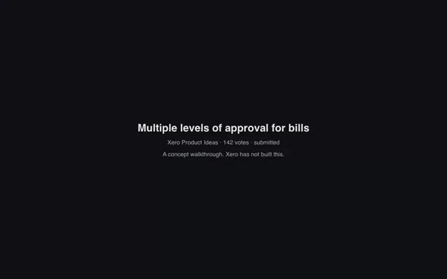 Opening frame of the Multiple levels of approval for bills walkthrough, naming it a concept Xero has not built.