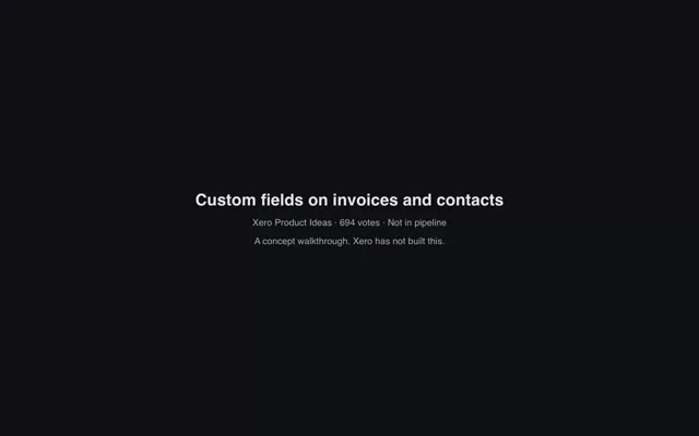 Opening frame of the Custom fields on invoices and contacts walkthrough, naming it a concept Xero has not built.