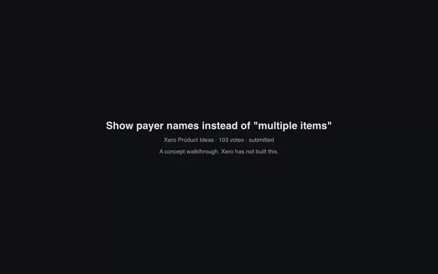 Opening frame of the Payer names instead of “multiple items” walkthrough, naming it a concept Xero has not built.